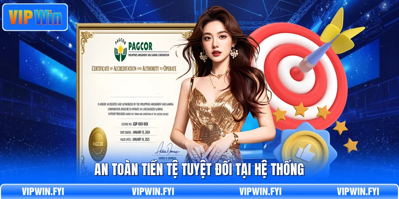 An toàn tiền tệ tuyệt đối tại hệ thống