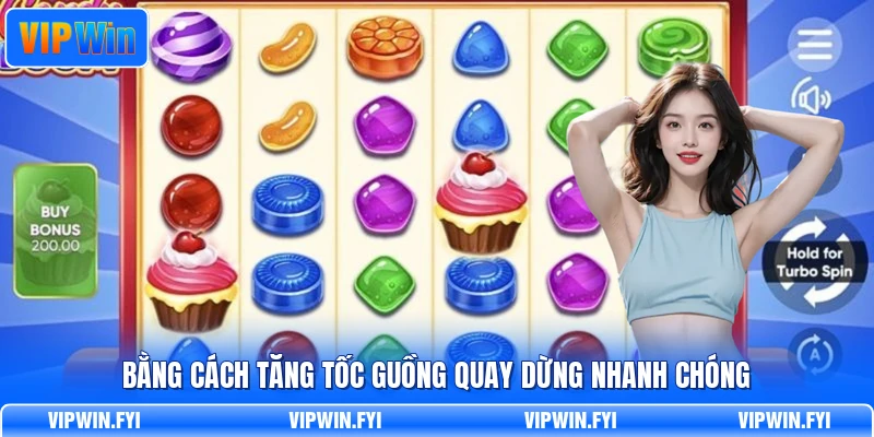 Bằng cách tăng tốc guồng quay dừng nhanh chóng