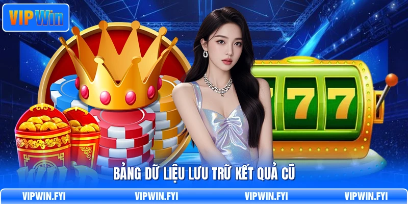 Bảng dữ liệu lưu trữ kết quả cũ