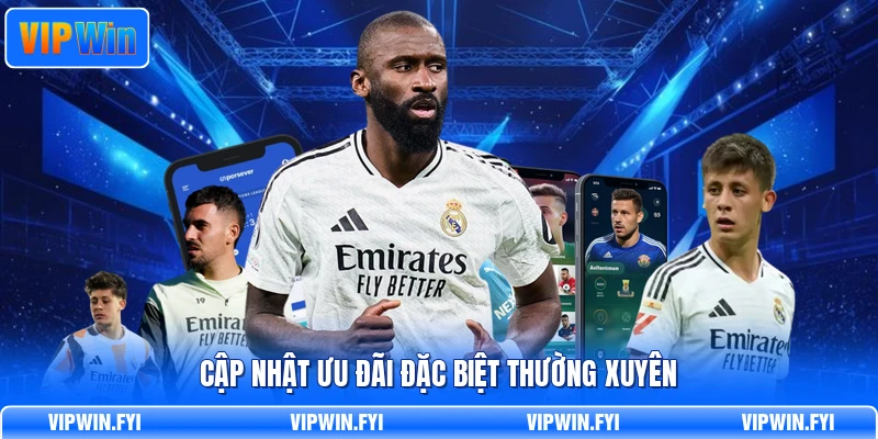 Cập nhật ưu đãi đặc biệt thường xuyên