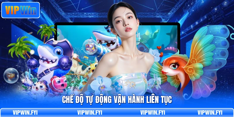 Chế độ tự động vận hành liên tục