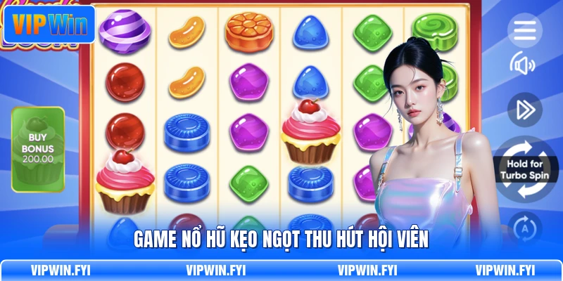 Game nổ hũ kẹo ngọt thu hút hội viên