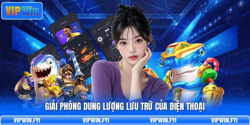 Giải phóng dung lượng lưu trữ của điện thoại