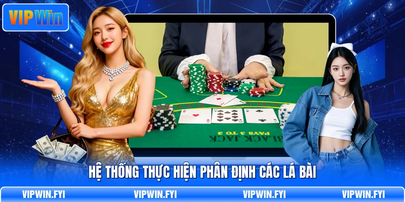 Hệ thống thực hiện phân định các lá bài
