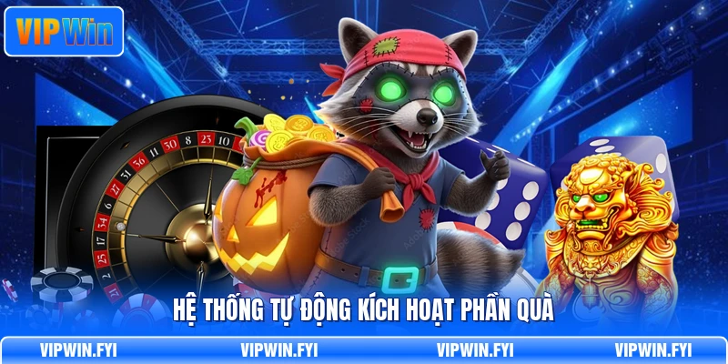 Hệ thống tự động kích hoạt phần quà