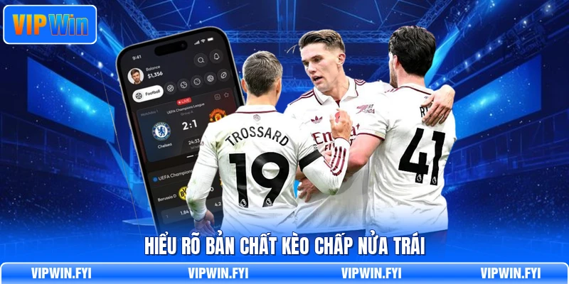 Hiểu rõ bản chất kèo chấp nửa trái