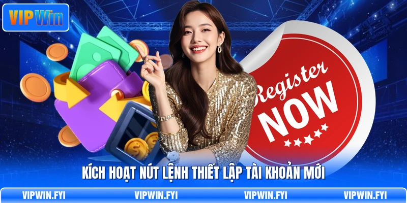 Kích hoạt nút lệnh thiết lập tài khoản mới