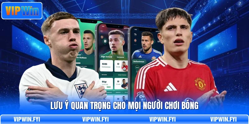 Lưu ý quan trọng cho mọi người chơi bóng