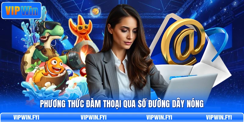 Phương thức đàm thoại qua số đường dây nóng