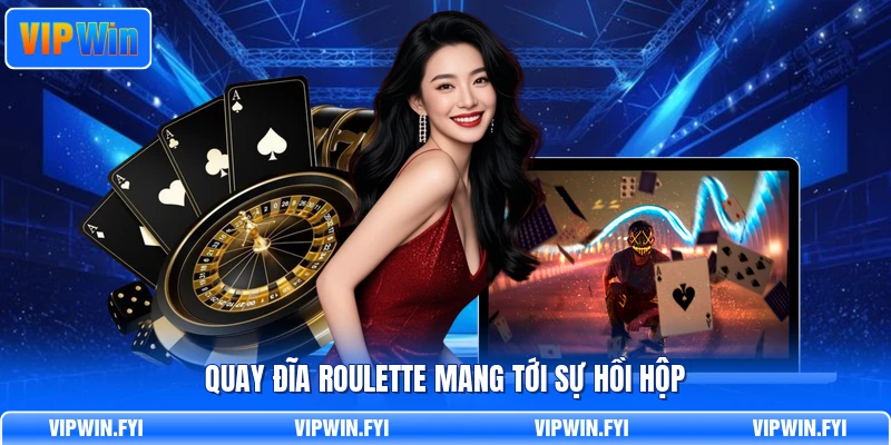 Quay đĩa Roulette mang tới sự hồi hộp