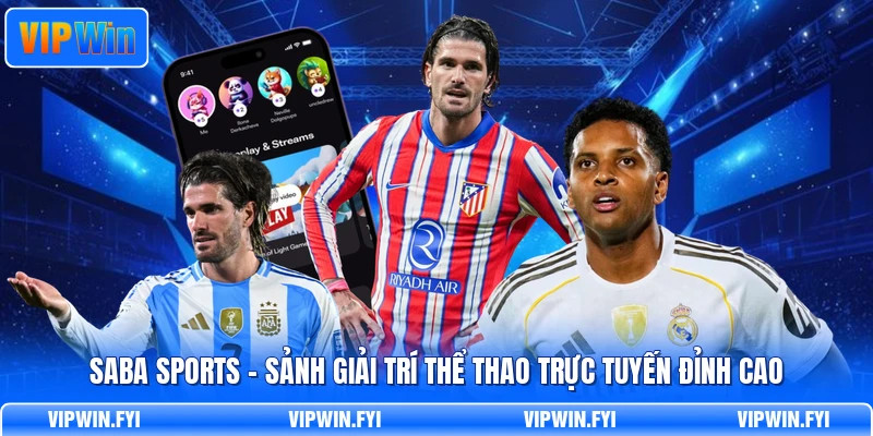 Saba Sports - Sảnh Giải Trí Thể Thao Trực Tuyến Đỉnh Cao