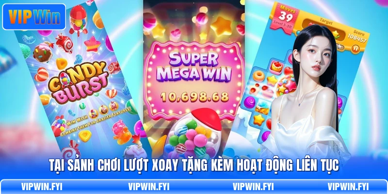 Tại sảnh chơi lượt xoay tặng kèm hoạt động liên tục