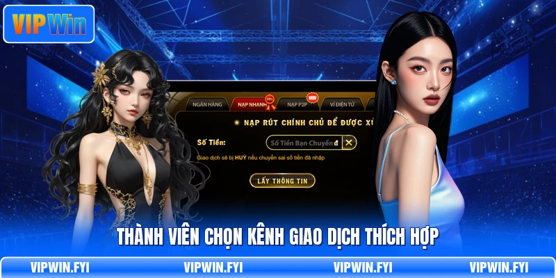 Thành viên chọn kênh giao dịch thích hợp