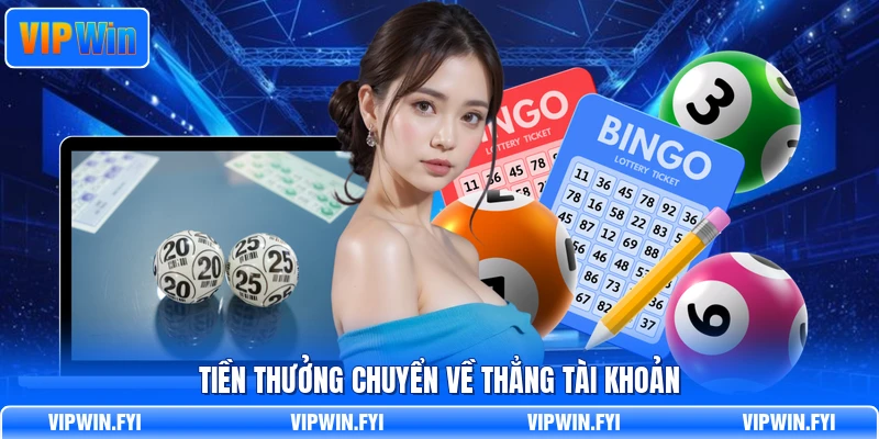 Tiền thưởng chuyển về thẳng tài khoản