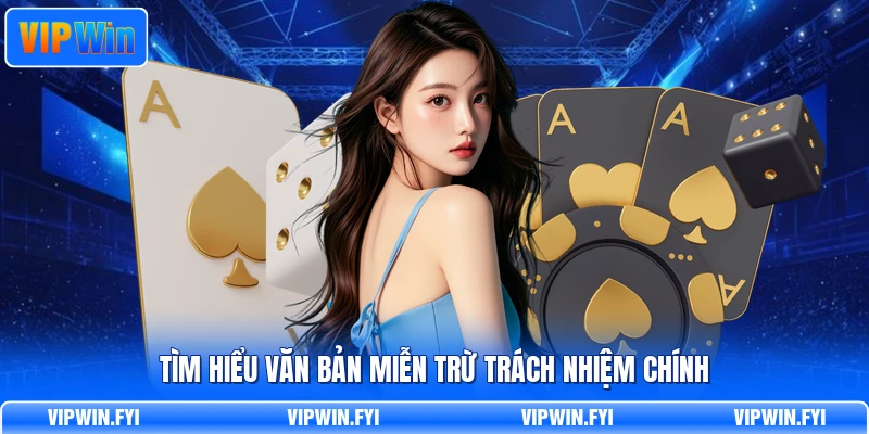 Tìm hiểu văn bản miễn trừ trách nhiệm chính