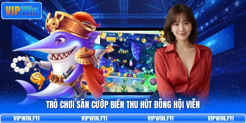 Trò chơi săn cướp biển thu hút đông hội viên