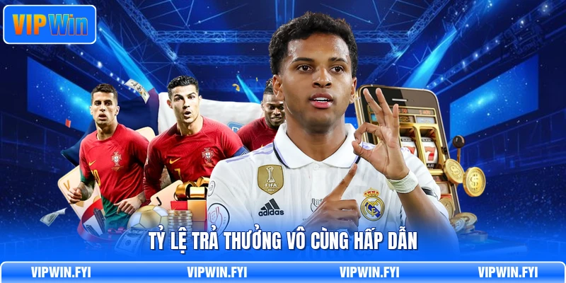Tỷ lệ trả thưởng vô cùng hấp dẫn