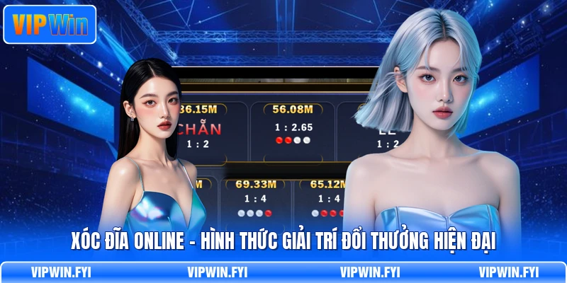 Xóc Đĩa Online - Hình Thức Giải Trí Đổi Thưởng Hiện Đại